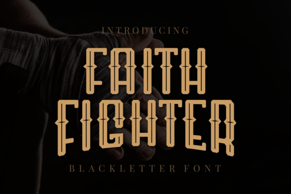 Faith Fighter: A Bold Blackletter Font for Branding