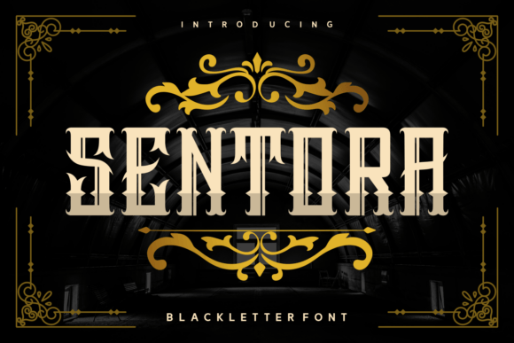 Sentora: A Classy Blackletter Font for Makers